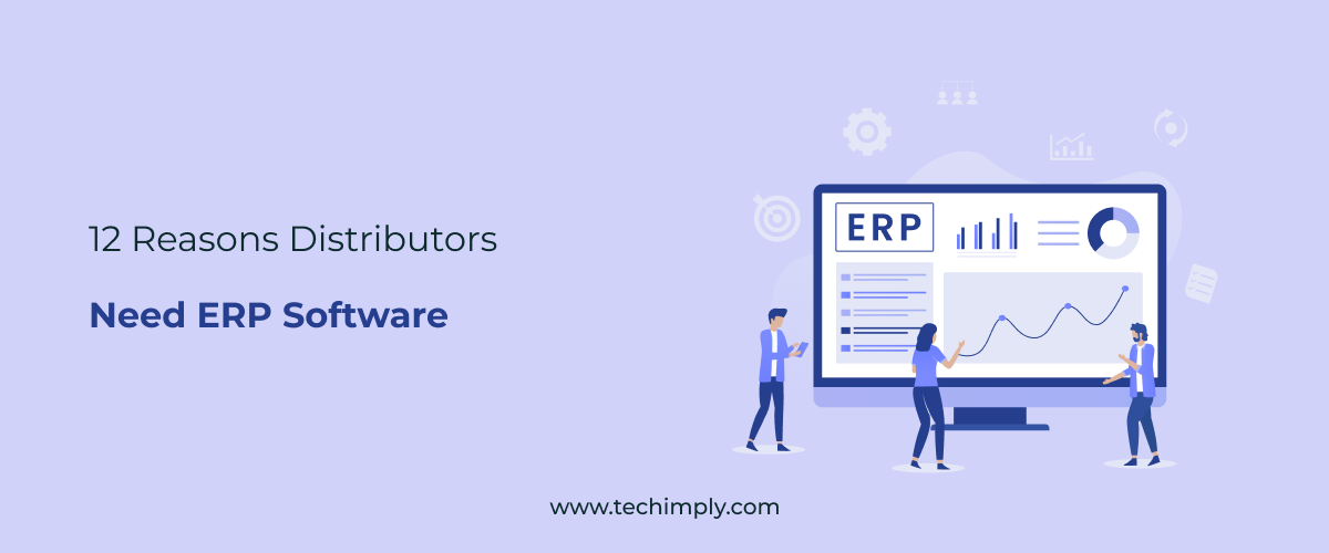 12 Reasons Distributors Need ERP Software